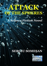 [978-606-716-866-2] Attack of the Spheres. A Science Fiction Novel