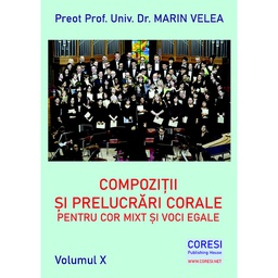 [979-0-9009922-0-8] Compoziții și prelucrări corale pentru cor mixt și voci egale. Volumul X