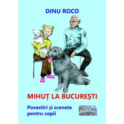 [978-606-716-880-8] Mihuț la București. Povestiri și scenete pentru copii