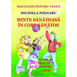 [978-606-996-598-6] Minte sănătoasă în corp sănătos. Sfaturi practice pentru copii. Ediția alb-negru