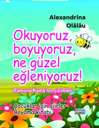 [978-606-049-640-3] Okuyoruz, boyuyoruz, ne güzel eğleniyoruz! Çocuklar için șiirler. Boyama kitabı